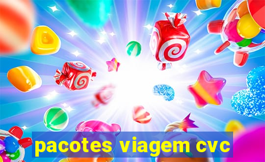 pacotes viagem cvc